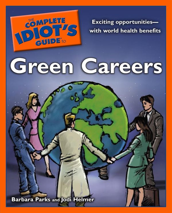 Cover Art for 9781101024782, The Complete Idiot's Guide to Green Careers by Barbara Parks