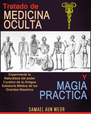 Cover Art for 1230000125206, TRATADO DE MEDICINA OCULTA Y MAGIA PRACTICA by Samael Aun Weor