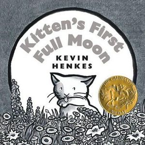 Cover Art for 9780062417107, Kitten's First Full Moon by Kevin Henkes