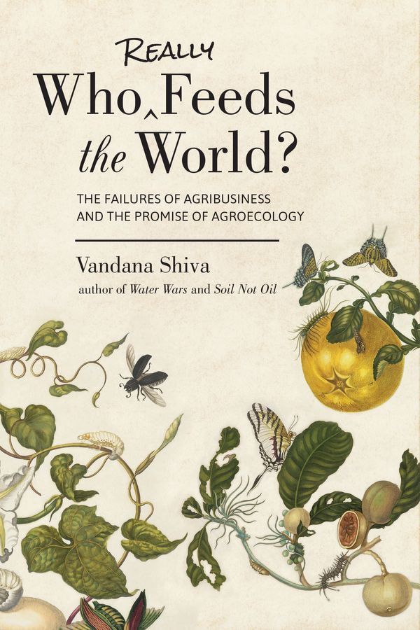 Cover Art for 9781623170622, Who Really Feeds the World?The Failures of Agribusiness and the Promise of... by Vandana Shiva
