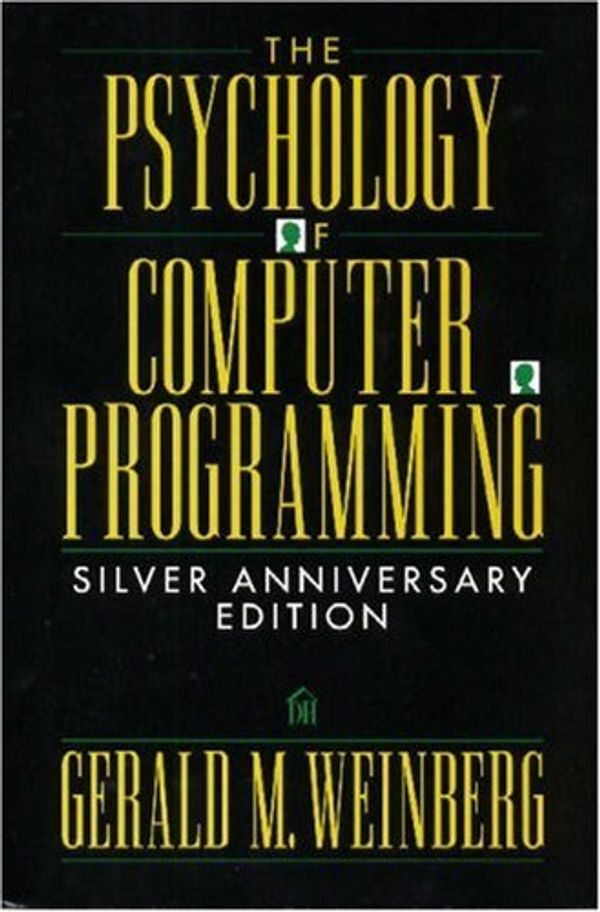 Cover Art for 0000932633420, The Psychology of Computer Programming (Silver Anniversary) by Gerald M. Weinberg, Gerald M. Weinberg