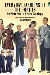 Cover Art for 9780486269184, Everyday Fashions of the Forties as Pictured in Sears Catalogs by JoAnne Olian