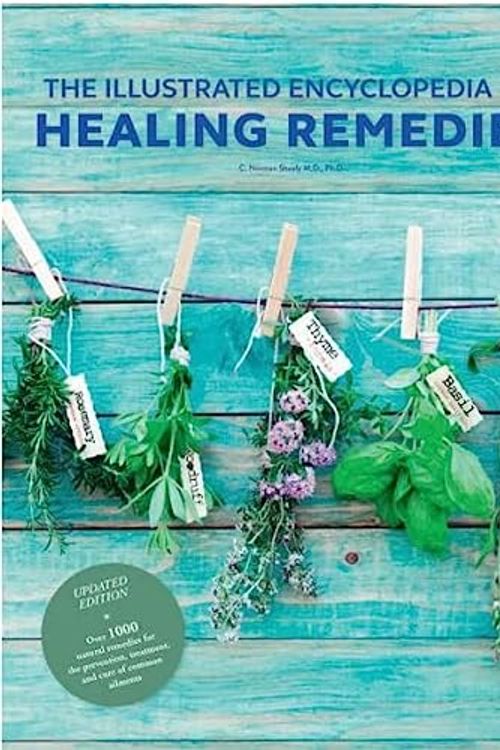 Cover Art for 9780008268213, The Illustrated Encyclopedia of Healing Remedies (Updated Edition)Over 1,000 Natural Remedies For The Prevention,... by C Norman Shealy