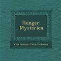 Cover Art for 9781286956830, Hunger. Mysterien by Knut Hamsun, Julius Sandmeier