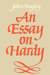 Cover Art for 9780521284622, An Essay on Hardy by John Bayley