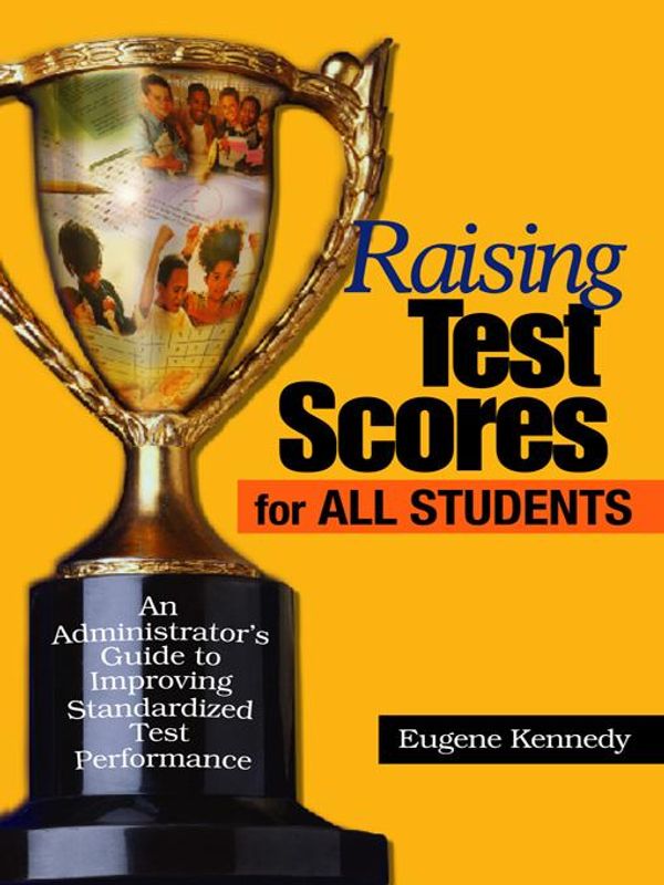 Cover Art for 9781483360676, Raising Test Scores for All Students by Eugene Kennedy