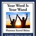 Cover Art for 9781627555043, Your Word Is Your Wand by Florence Scovel Shinn