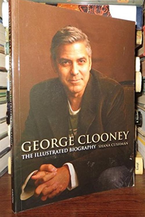 Cover Art for 9781847321459, George Clooney by Shana Cushman