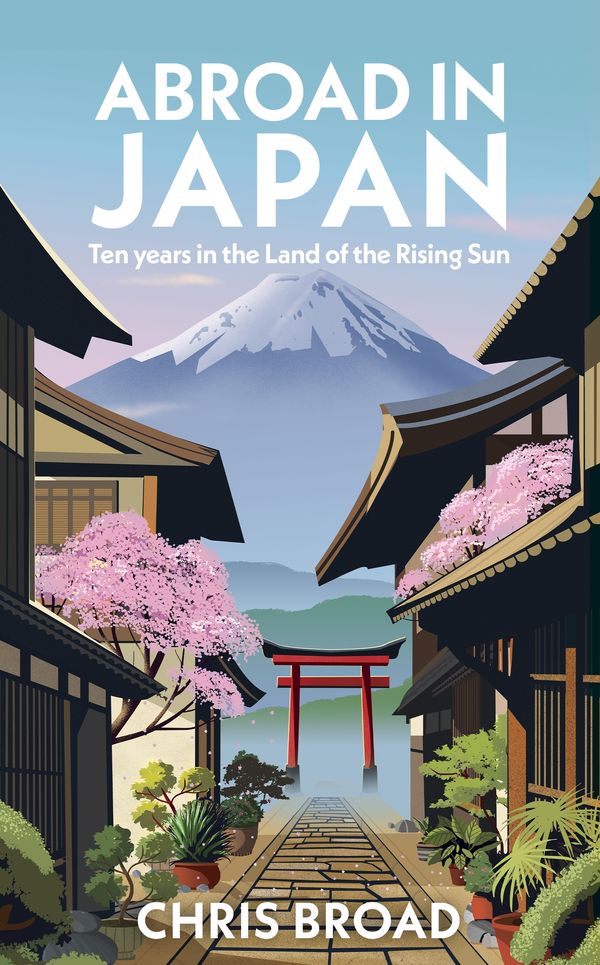 Cover Art for 9781787637078, Abroad in Japan by Chris Broad