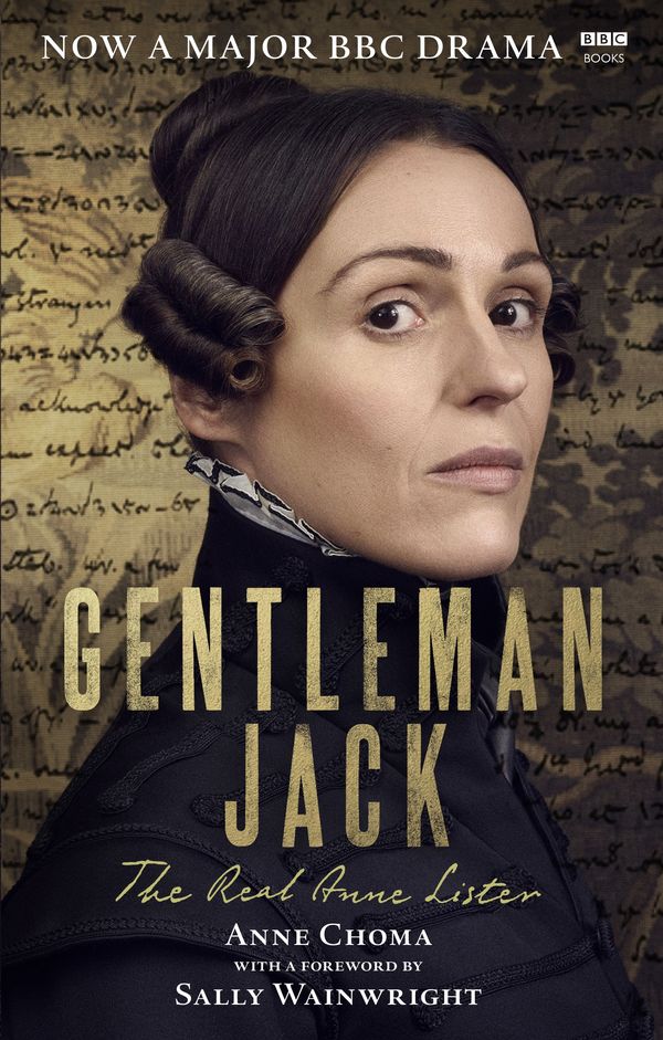 Cover Art for 9781785944048, Gentleman Jack: The Life and Times of Anne Lister The Official Companion to the BBC Series by Sally Wainwright