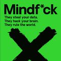 Cover Art for 9781788165006, Mindf*ck: Inside Cambridge Analytica’s Plot to Break the World by Christopher Wylie