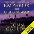 Cover Art for 1408423138, EMPEROR: The Gods of War, Book 4 (Unabridged) by Conn Iggulden