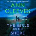 Cover Art for B09PX6SKG3, The Girls on the Shore by Ann Cleeves