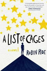 Cover Art for 9781484763803, A List of Cages by Robin Roe