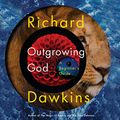 Cover Art for B07Y44CTLY, Outgrowing God: A Beginner's Guide by Richard Dawkins