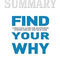 Cover Art for 9781646151264, Summary of Find Your Why: A Practical Guide for Discovering Purpose for You and Your Team by Simon Sinek by Readtrepreneur Publishing