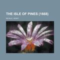 Cover Art for 9781153761734, The Isle of Pines  1668 by Henry Neville