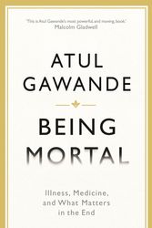 Cover Art for 9781846685811, Being Mortal by Atul Gawande