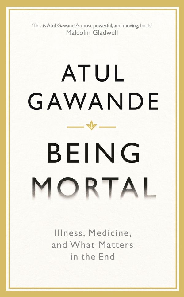 Cover Art for 9781846685811, Being Mortal by Atul Gawande