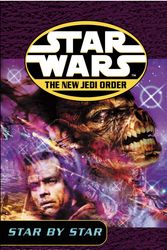 Cover Art for 9780099410386, Star Wars: The New Jedi Order - Star By Star by Troy Denning