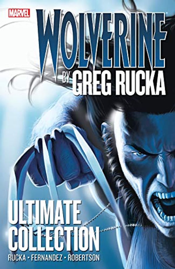 Cover Art for B00PSN2LNI, Wolverine By Greg Rucka: Ultimate Collection (Wolverine (2003-2009)) by Greg Rucka
