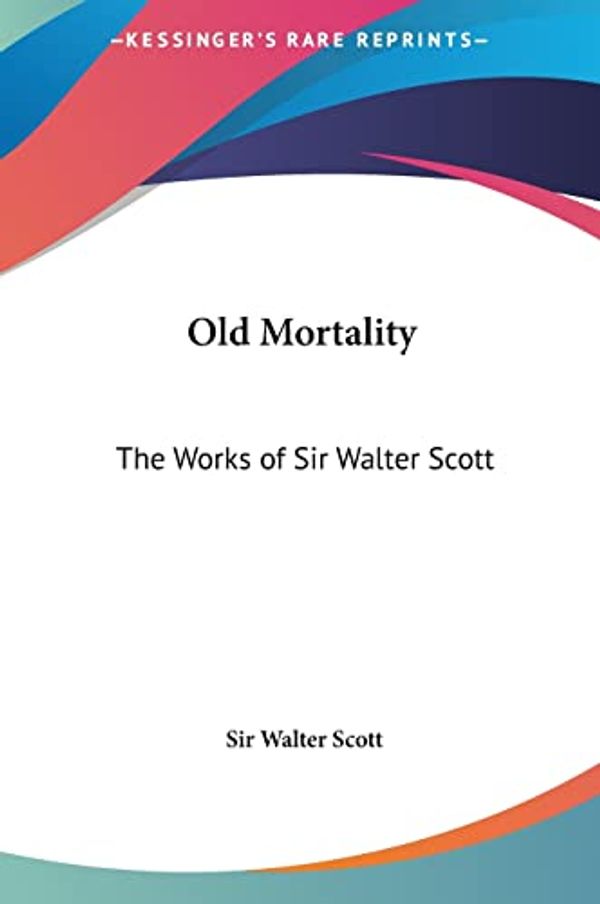 Cover Art for 9781161412826, Old Mortality by Walter Scott