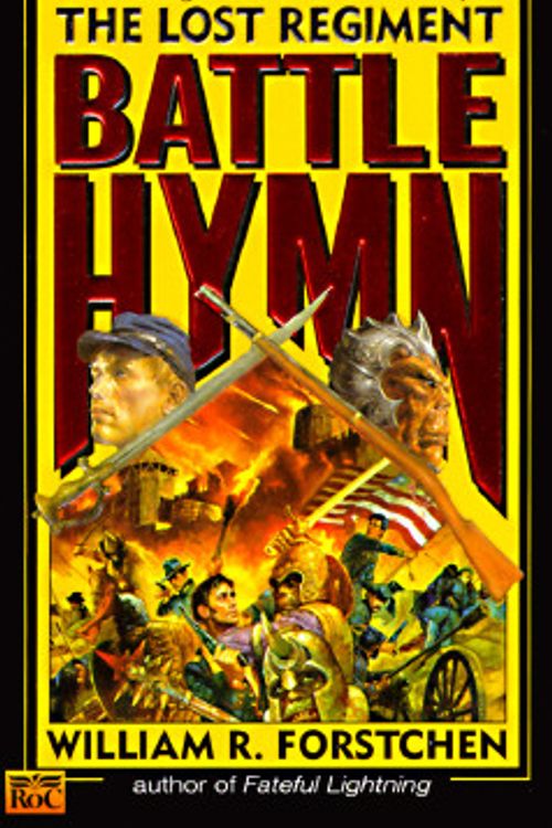 Cover Art for 9780451452863, Battle Hymn (Lost Regiment, Book 5) by William R. Forstchen