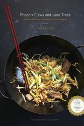 Cover Art for 9780385344685, Phoenix Claws and Jade Trees: Essential Techniques of Authentic Chinese Cooking by Kian Lam Kho