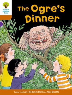 Cover Art for 9780198300359, Oxford Reading Tree Biff, Chip and Kipper Stories Decode and DevelopLevel 8: The Ogre's Dinner by Roderick Hunt