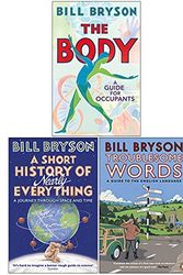 Cover Art for 9789123950089, Bill Bryson 3 Books Collection Set (The Body A Guide for Occupants [Hardcover], A Short History of Nearly Everything, Troublesome Words) by Bill Bryson