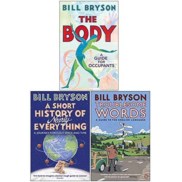 Cover Art for 9789123950089, Bill Bryson 3 Books Collection Set (The Body A Guide for Occupants [Hardcover], A Short History of Nearly Everything, Troublesome Words) by Bill Bryson