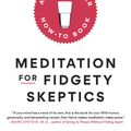 Cover Art for 9780399588969, Meditation for Fidgety SkepticsA 10% Happier How-To Book by Dan Harris