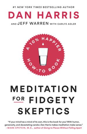 Cover Art for 9780399588969, Meditation for Fidgety SkepticsA 10% Happier How-To Book by Dan Harris