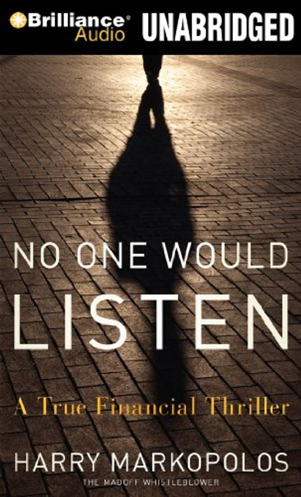 Cover Art for 9781455819133, No One Would Listen by Harry Markopolos