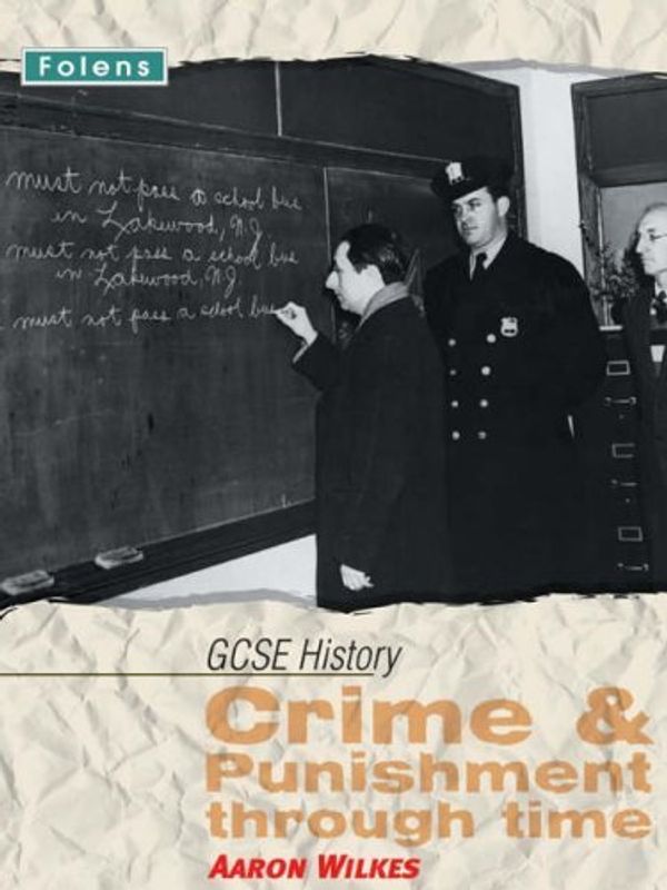 Cover Art for B012HV2WR8, GCSE History: Crime & Punishment Student Book by Aaron Wilkes (7-Aug-2006) Paperback by 