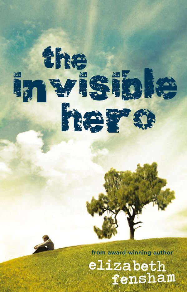 Cover Art for 9780702238901, The Invisible Hero by Elizabeth Fensham