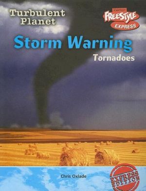 Cover Art for 9781410917508, Storm Warning: Tornadoes by Chris Oxlade