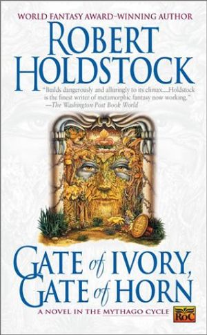 Cover Art for 9780451458575, Gate of Ivory, Gate of Horn (Mythago Cycle) by Robert Holdstock
