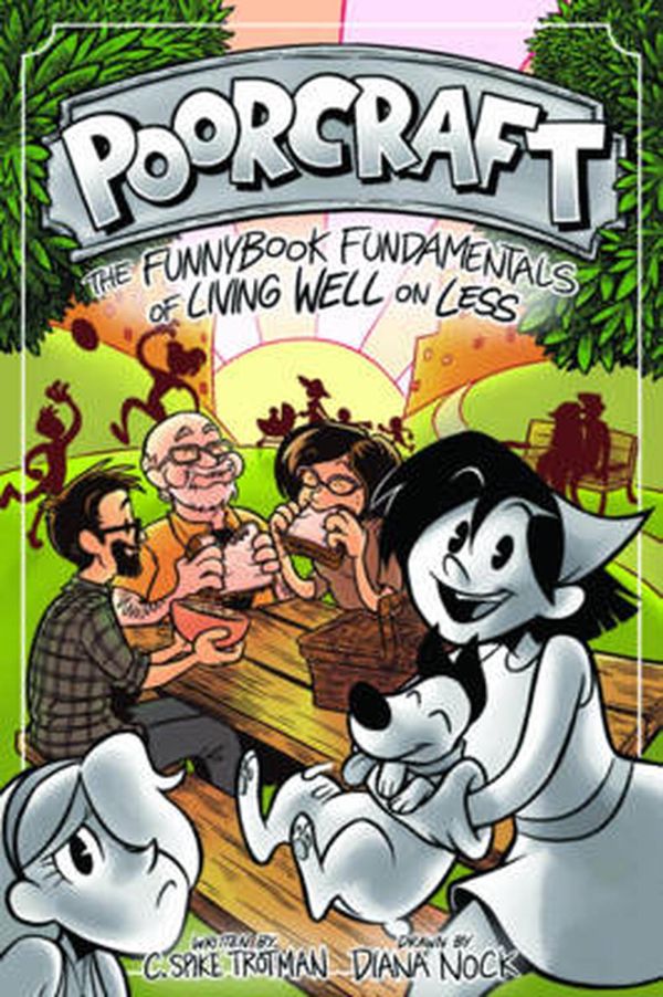 Cover Art for 9781945820014, Poorcraft: The Funnybook Fundamentals of Living Well on Less by C. Spike Trotman