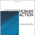 Cover Art for 9781933550312, Human Action, The Scholar's Edition by Ludwig Von Mises
