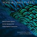 Cover Art for B088ZYLNXR, Peter Akinola: Who Blinks First?: Biblical Fidelity Against the Gay Agenda in the Global Anglican Communion by Gbenga Gbesan