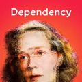 Cover Art for 9780374539412, Dependency: Book 3 of the Copenhagen Trilogy by Tove Ditlevsen