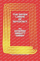 Cover Art for 9798398015331, EDWARD ABBOTT PARRY: THE SEVEN LAMPS OF ADVOCACY presented by Jose-Booz PAUL by PARRY, EDWARD  ABBOTT