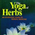 Cover Art for B01B98XMDS, The Yoga of Herbs: An Ayurvedic Guide to Herbal Medicine by David Frawley;Vasant Dattatray Lad(2010-01-01) by David Frawley;Vasant Dattatray Lad