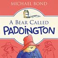 Cover Art for B00HPWVW1C, A Bear Called Paddington by Michael Bond