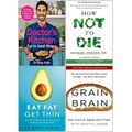 Cover Art for 9789123791224, The Doctors Kitchen, How Not To Die, Eat Fat Get Thin, Grain Brain 4 Books Collection Set by Dr. Rupy Aujla, Dr. Michael Greger, Gene Stone, Mark Hyman, David Perlmutter