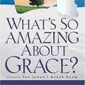 Cover Art for 9780310218623, What's So Amazing About Grace? by Philip Yancey