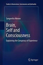 Cover Art for 9788132234883, Brain, Self and ConsciousnessExplaining the Conspiracy of Experience by Sangeetha Menon