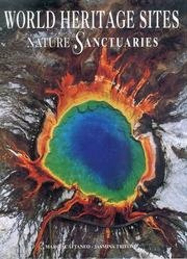 Cover Art for 9788880959892, Nature Sanctuaries (World Heritage Sites) by Marco Cattaneo And Jasmina Trifoni
