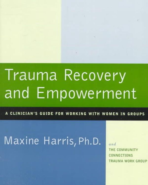 Cover Art for 9780684843230, Trauma Recovery and Empowerment by Maxine Harris